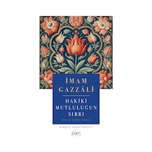 Hakiki Mutluluğun Sırrı / İmam Gazali