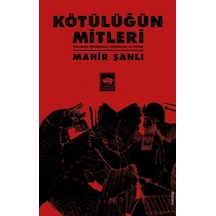Kötülüğün Mitleri - Mahir Şanlı - Ötüken Neşriyat