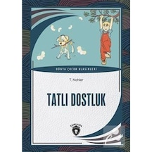 Tatlı Dostluk / Dünya Çocuk Klasikleri 7-12 Yaş / T. Nohler