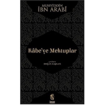 Kabe'ye Mektuplar / İbn Arabi