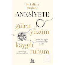 Anksiyete & Gülen Yüzüm Kaygılı Ruhum / Dr. Lalitaa Suglani