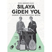 Sılaya Giden Yol-Ermeni Diasporasında Müzik - Sylvia Angelique Alajaji - Aras Yayıncılık