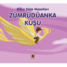 Zümrüdüanka Kuşu - Billur Köşk Masalları- Elips Kitapları