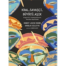 Kral Savaşçı Büyücü Aşık - Douglas Gillette - Pinhan Yayıncılık