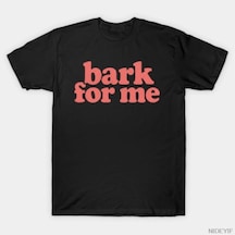 Tarzsokak Meme Bark For Me Pembe Metin T-shirt Erkekler Kadınlar Için % 100% Pamuk T Shirt Kısa Kollu Ü Çok Renkli