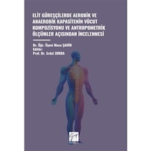 Elit Güreşçilerde Aerobik Ve Anaerobik Kapasitenin Vücut Kompo...