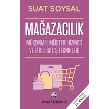 Mağazacılık - Mükemmel Müşteri Hizmeti ve Etkili Satış Teknikleri - Suat Soysal - Remzi Kitabevi