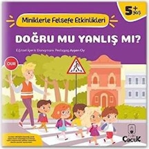 Doğru mu Yanlış mı? Miniklerle Felsefe Etkinlikleri- Floki Çocuk