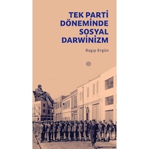 Tek Parti Döneminde Sosyal Darwinizm - Ragıp Ergün - Mahya Yayıncılık