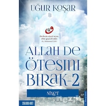 Allah De Ötesini Bırak 2 - Niyet - Uğur Koşar - Destek Yayınları