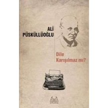 Dile Karışılmaz mı? - Ali Püsküllüoğlu - Arkadaş Yayıncılık