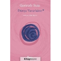 Dünya Yuvarlaktır - Gertrude Stein - Sel Yayıncılık