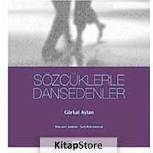 Sözcüklerle Dansedenler - Gürkal Aylan