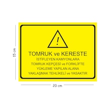 Metal Tomruk Ve Kereste İstifleyen Kamyonlara Tomruk Kepçesi 15x20 Cm Uyarı İş Güvenliği Levhası