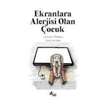Ekranlara Alerjisi Olan Çocuk - Camille Pomerlo - Çınar Yayınları