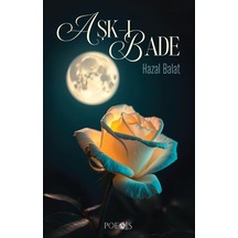 Aşk-ı Bade / Hazal Balat