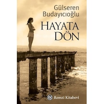 Hayata Dön - Gülseren Budayıcıoğlu Remzi Kitabevi