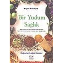 Bir Yudum Sağlık / Doğadan Sağlık Rehberi / Niyazi Eröztürk
