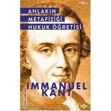 Ahlakın Metafiziği Hukuk Öğretisi / Immanuel Kant 9786258411676