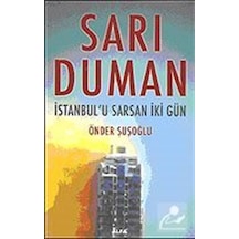 Sarı Duman: İstanbul'u Sarsan İki Gün / Önder Şuşoğlu