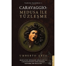 Caravaggio: Medusa İle Yüzleşme Destek Yayınları