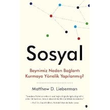 Sosyal-Beynimiz Neden Bağlantı Kurmaya Yönelik Yapılanmış? - Matthew D. Lieberman - Görünmez Adam Yayıncılık