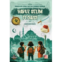 Medeniyetin İzinde Yedi Tepe İstanbul Fedaileri Yavuz Selim Fedaisi