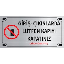 Mayeka Giriş Çıkışlarda Lütfen Kapıyı Kapatınız Levha Gümüş Metal Yönlendirme Tabelası Kişiye Özel
