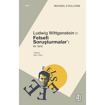 Ludwig Wittgenstein'ın Felsefi Soruşturmalar'ı - Bir Tahlil - Michael O'Sullivan - Ketebe