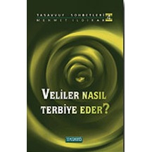 Veliler Nasıl Terbiye Eder? - Mehmet Ildırar - Semerkand Yayınları
