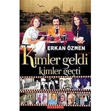Kimler Geldi Kimler Geçti - Erkan Özmen - Bilgeoğuz Yayınları