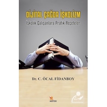 Dijital Çağda İşkolizm - İşkolik Çalışanlara Pratik Reçeteler - Cemalettin Öcal Fidanboy - Kriter