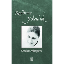 Kendime Yolculuk - Sebahat Aslanyürek - Luna Yayınları