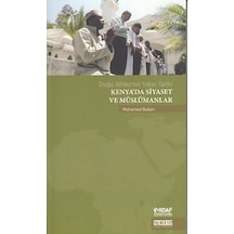 Kenya'da Siyaset ve Müslümanlar - Doğu Afrika'nın Yakın Tarihi - Mohamed Bakari - Taş Mektep Yayıncılık