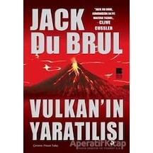 Vulkan'In Yaratılışı - Jack Du Brul - Bilge Kültür Sanat