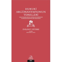 Hukuki Argümantasyonun Temelleri - Eveline T. Feteris - Pinhan Yayıncılık