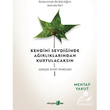 Kendini Sevdiğinde Ağırlıklarından Kurtulacaksın - Mehtap Yakut