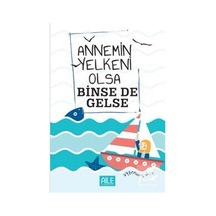 Annemin Yelkeni Olsa Binse de Gelse - Ayşenur Arslan - Semerkand Aile Yayınları