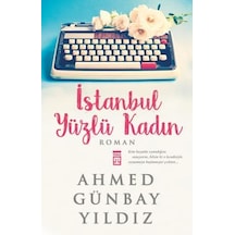 Istanbul Yüzlü Kadın - Ahmed Günbay Yıldız  - Timaş Yayınları