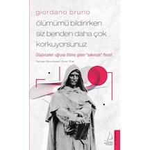 Giordano Bruno-  Ölümümü Bildirirken Siz Benden Daha Çok Korkuyorsunuz - Fırat İlim - Destek Yayınları