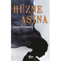 Hüzne Aşina - Mehmet Nuri Parmaksız - Efsun Yayıncılık