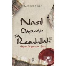 Nasıl Dayandın Ya Rasulullah - Mehmet Yıldız
