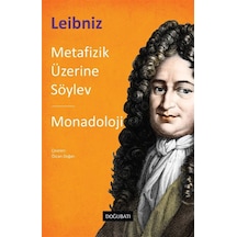 Metafizik Üzerine Söylev & Monadoloji / Gottfried Wilhelm Leibniz