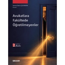 Avukatlara Fakültede Öğretilmeyenler Serhat Deniz Çelikkaya