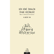 Bir Dini İdealin İfade Biçimleri: Rabia el-Adeviyyeden Kalanlar - M. Nedim Tan - Pinhan Yayıncılık