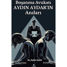 Boşanma Avukatı Aydın Aydar'ın Anıları / Murat Aydar