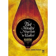 Türk Musikisi Nazariyatı ve Usulleri-Kudüm Velveleleri - İsmail Hakkı Özkan - Ötüken Neşriyat