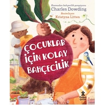 Çocuklar Için Kolay Bahçecilik - Charles Dowding -Doğan Çocuk