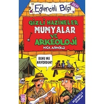 Eğlenceli Bilgi (Bilim) - Gizli Hazineler Mumyalar ve Arkeoloji - Nick Arnold - Timaş Yayınları