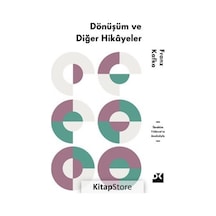 Dönüşüm ve Diğer Hikayeler - Franz Kafka
